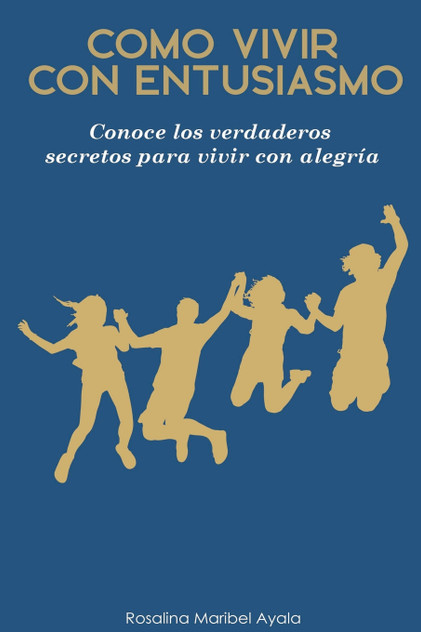 Como vivir con entusiasmo. Como vivir con entusiasmo.
