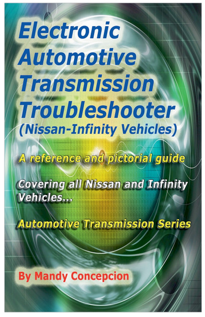 Electronic Automotive Transmission Troubleshooter Nissan-Infinity Vehicles Electronic Automotive Transmission Troubleshooter Nissan-Infinity Vehicles