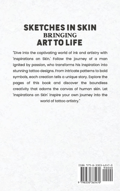 SKETCHES IN SKIN BRINGING ART TO LIFE SKETCHES IN SKIN BRINGING ART TO LIFE