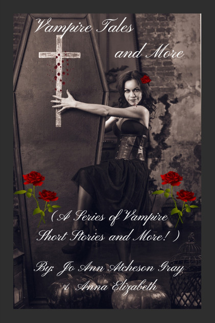 Vampire Tales and More (A Series of Vampire Short Stories and More!)