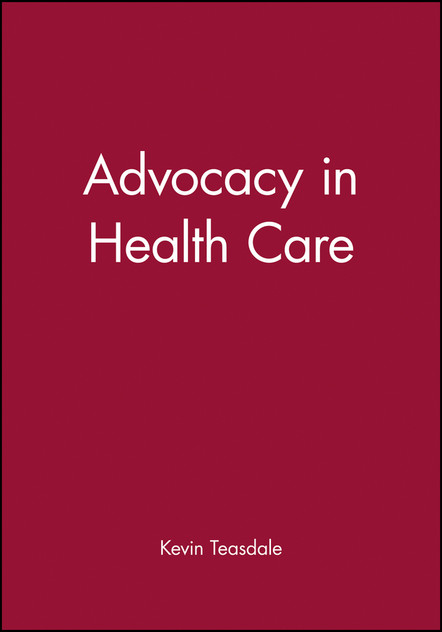 Advocacy in Health Care Advocacy in Health Care