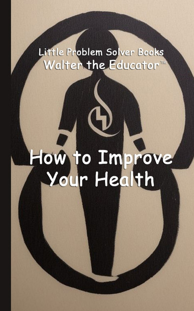 How to Improve Your Health How to Improve Your Health