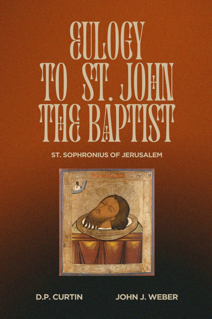 Eulogy to St. John the Baptist Eulogy to St. John the Baptist