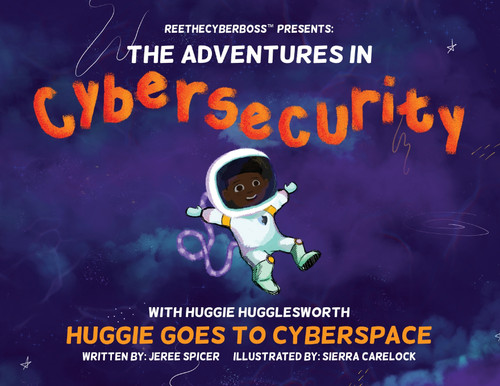 ReeTheCyberBoss™ presents The Adventures in Cybersecurity with Huggie Hugglesworth ReeTheCyberBoss™ presents The Adventures in Cybersecurity with Huggie Hugglesworth