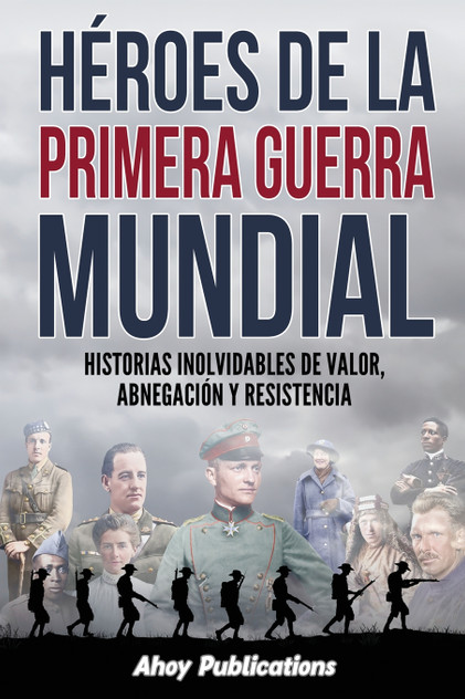 Héroes de la Primera Guerra Mundial Héroes de la Primera Guerra Mundial