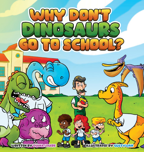Why Don't Dinosaurs Go to School? Why Don't Dinosaurs Go to School?