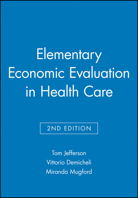 Elementary Economic Evaluation in Health Care Elementary Economic Evaluation in Health Care