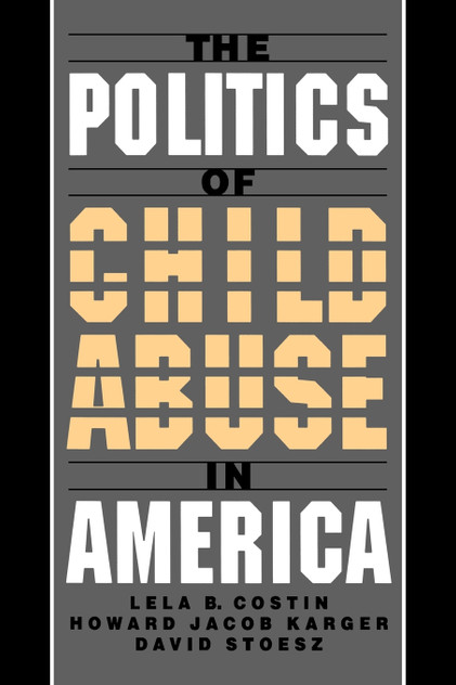 The Politics of Child Abuse in America The Politics of Child Abuse in America
