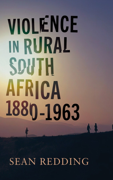Violence in Rural South Africa, 1880-1963