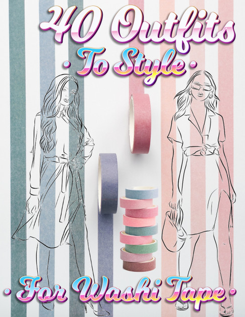 40 Outfits To Style For Washi Tape 40 Outfits To Style For Washi Tape