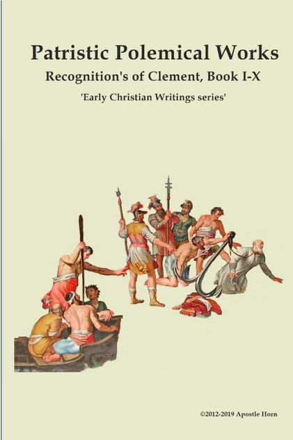 Patristic Polemical Works, Recognition's of Clement, Book I-X Patristic Polemical Works, Recognition's of Clement, Book I-X