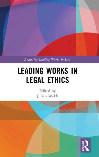 Leading Works in Legal Ethics Leading Works in Legal Ethics