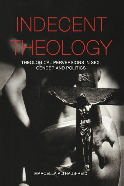 Indecent Theology Indecent Theology