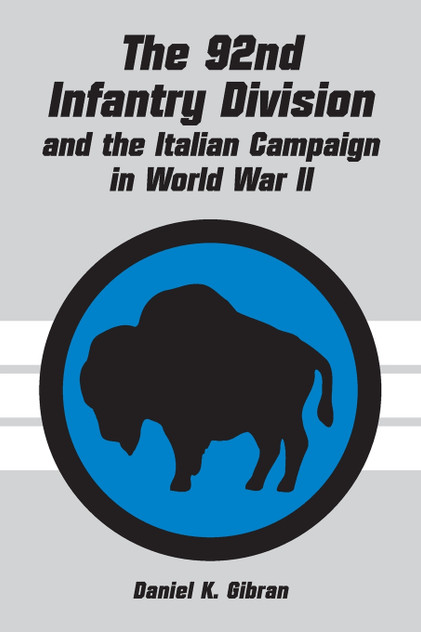The 92nd Infantry Division and the Italian Campaign in World War II The 92nd Infantry Division and the Italian Campaign in World War II