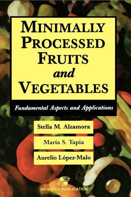 Minimally Processed Fruits and Vegetables Minimally Processed Fruits and Vegetables