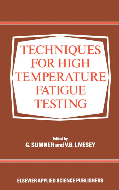 Techniques for High Temperature Fatigue Testing Techniques for High Temperature Fatigue Testing