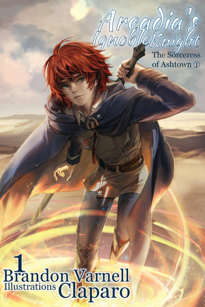 Arcadia's Ignoble Knight, Volume 1 Arcadia's Ignoble Knight, Volume 1