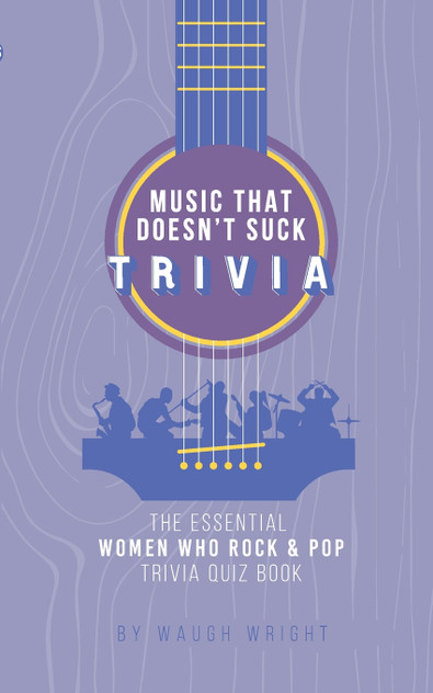 The Essential Women Who Rock & Pop Trivia Quiz Book The Essential Women Who Rock & Pop Trivia Quiz Book