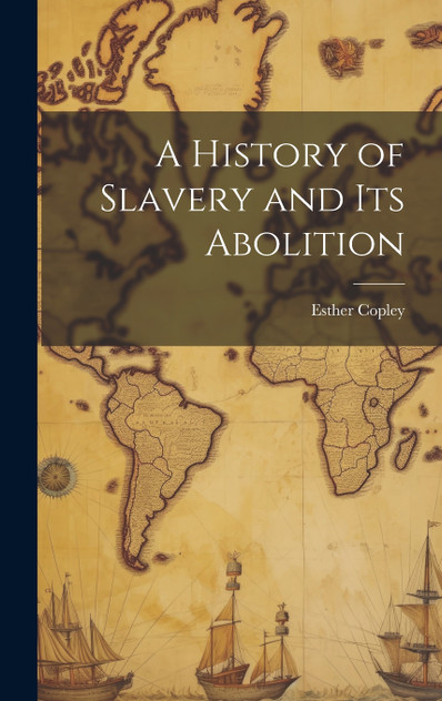 A History of Slavery and Its Abolition