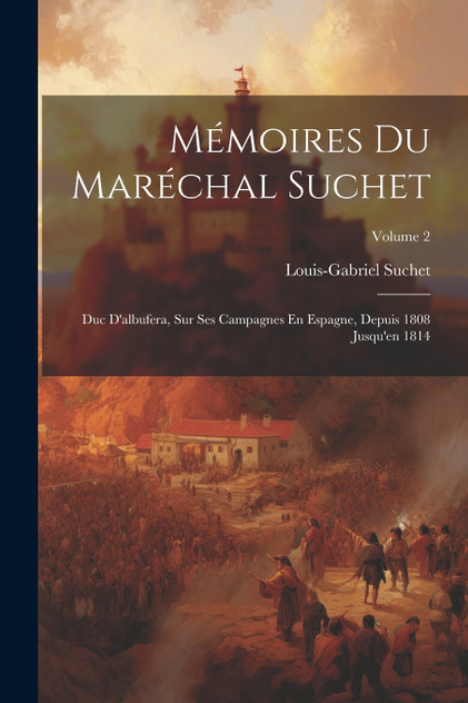 Mémoires Du Maréchal Suchet Mémoires Du Maréchal Suchet
