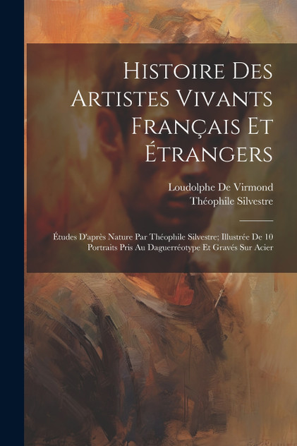 Histoire Des Artistes Vivants Français Et Étrangers Histoire Des Artistes Vivants Français Et Étrangers