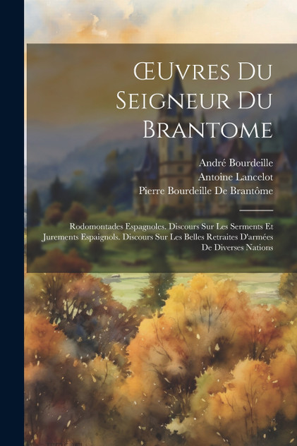 Œuvres Du Seigneur Du Brantome