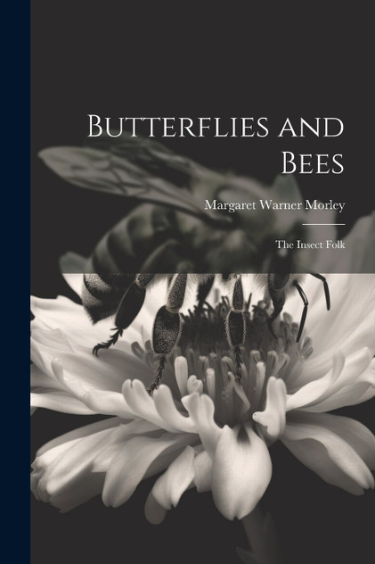 Butterflies and Bees Butterflies and Bees
