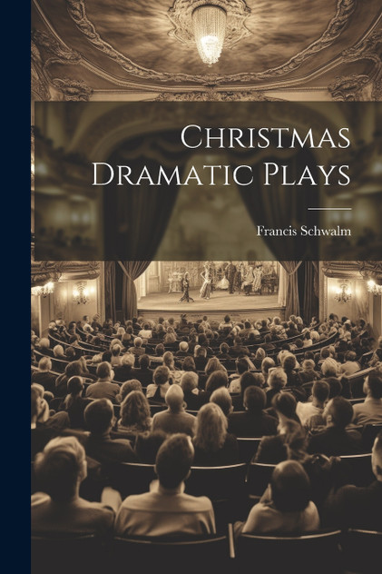 Christmas Dramatic Plays Christmas Dramatic Plays