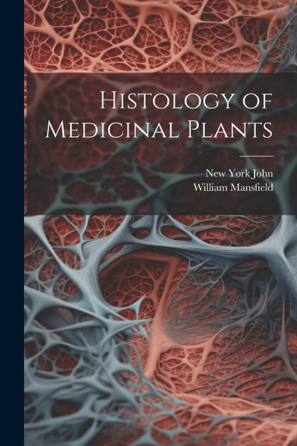 Histology of Medicinal Plants Histology of Medicinal Plants