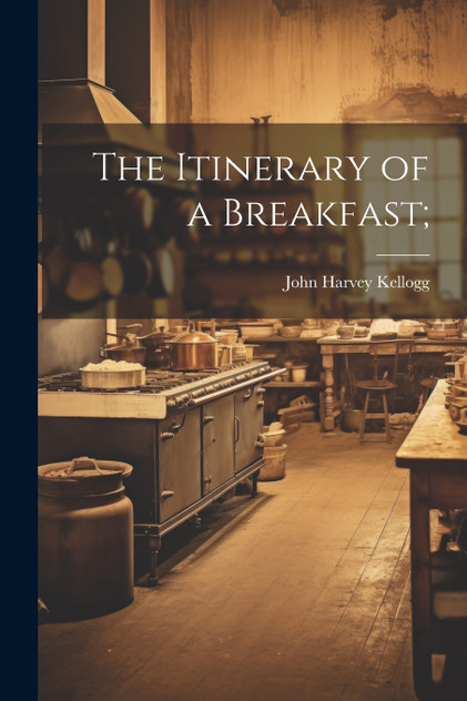 The Itinerary of a Breakfast; The Itinerary of a Breakfast;