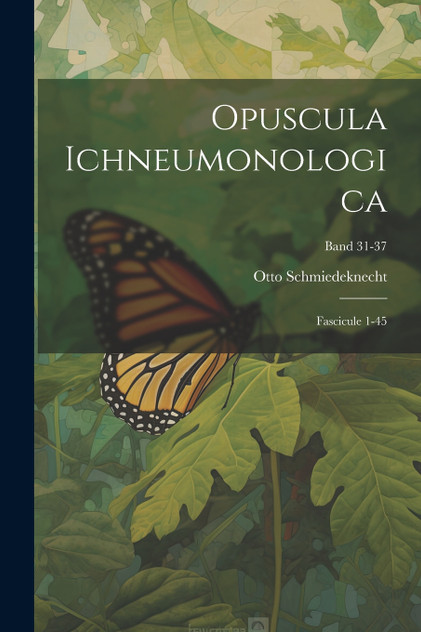 Opuscula Ichneumonologica Opuscula Ichneumonologica