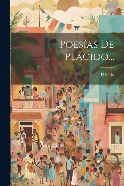 Poesías De Plácido... Poesías De Plácido...
