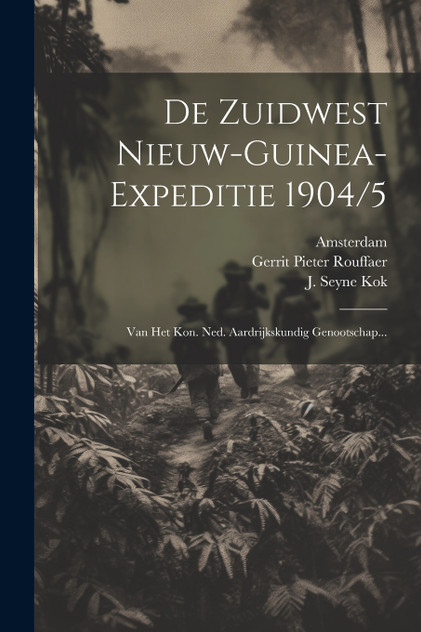 De Zuidwest Nieuw-guinea-expeditie 1904/5