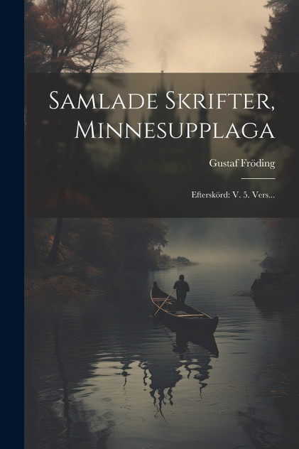 Samlade Skrifter, Minnesupplaga Samlade Skrifter, Minnesupplaga