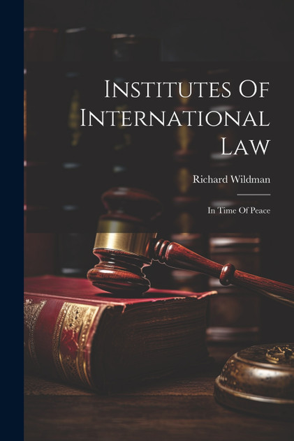 Institutes Of International Law Institutes Of International Law