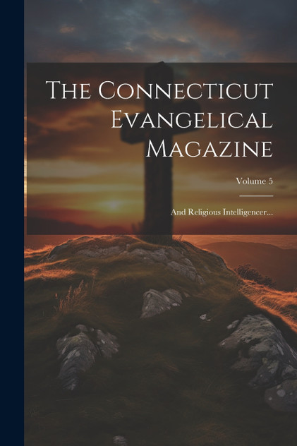The Connecticut Evangelical Magazine