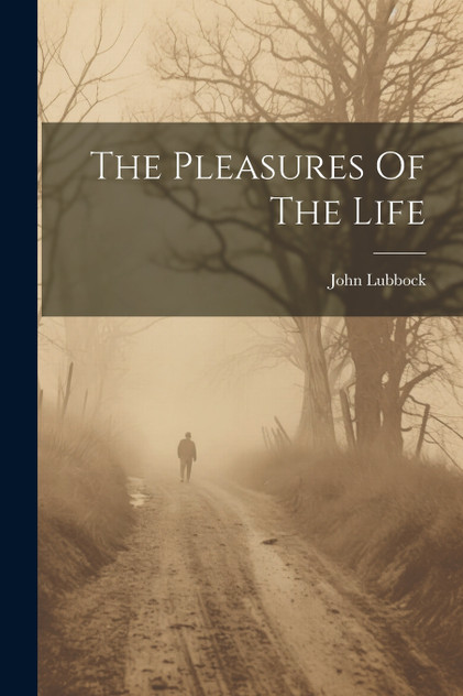 The Pleasures Of The Life The Pleasures Of The Life