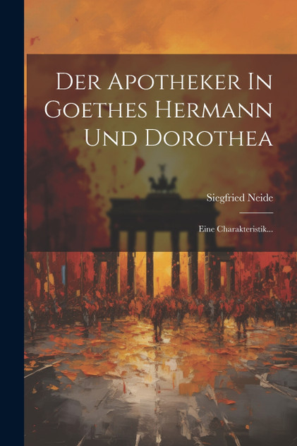 Der Apotheker In Goethes Hermann Und Dorothea