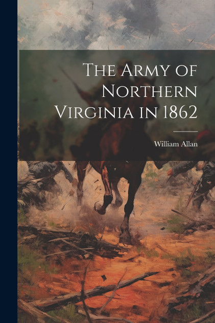 The Army of Northern Virginia in 1862 The Army of Northern Virginia in 1862