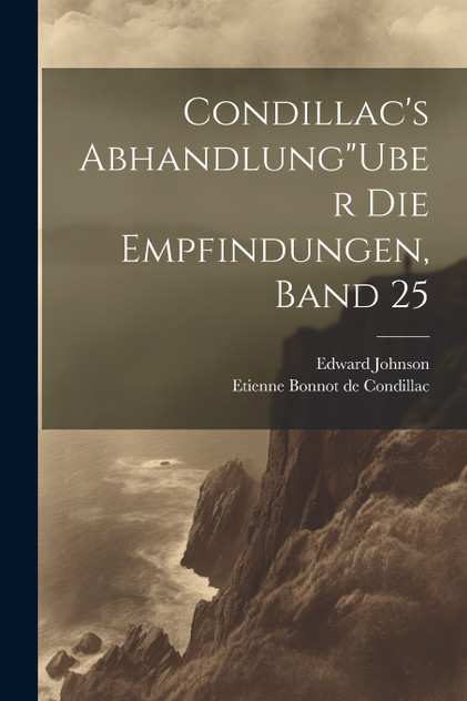 Condillac's Abhandlung"Uber Die Empfindungen, Band 25