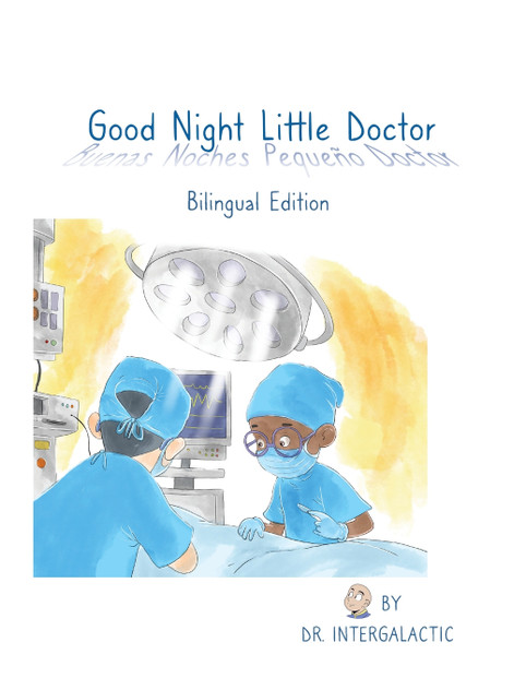 Good Night Little Doctor, Buenas Noches Pequeño Doctor Good Night Little Doctor, Buenas Noches Pequeño Doctor