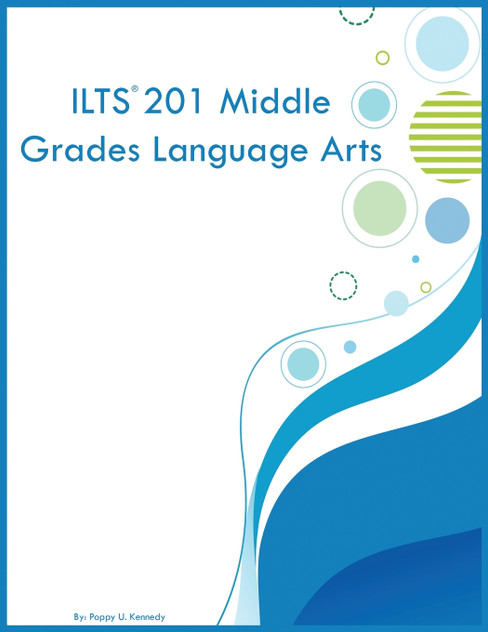 ILTS 201 Middle Grades Language Arts ILTS 201 Middle Grades Language Arts