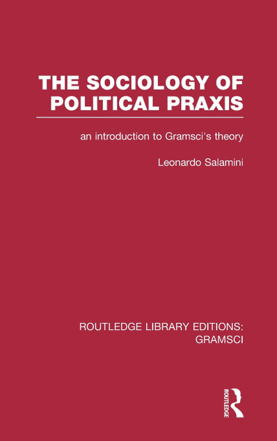 The Sociology of Political Praxis (RLE The Sociology of Political Praxis (RLE
