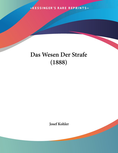 Das Wesen Der Strafe (1888) Das Wesen Der Strafe (1888)