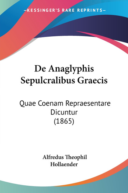 De Anaglyphis Sepulcralibus Graecis De Anaglyphis Sepulcralibus Graecis
