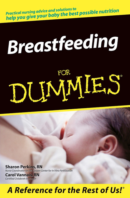 Breastfeeding For Dummies Breastfeeding For Dummies