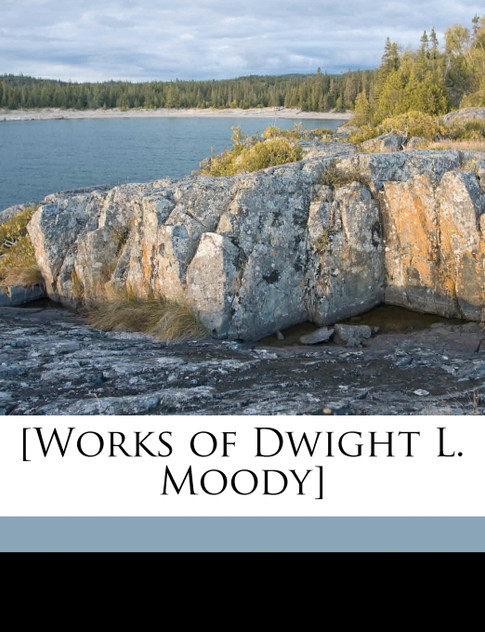 [Works of Dwight L. Moody] Volume 7