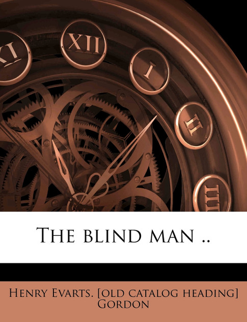 The blind man .. The blind man ..