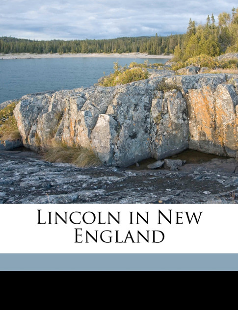 Lincoln in New England Volume 1