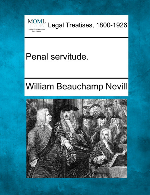 Penal servitude. Penal servitude.